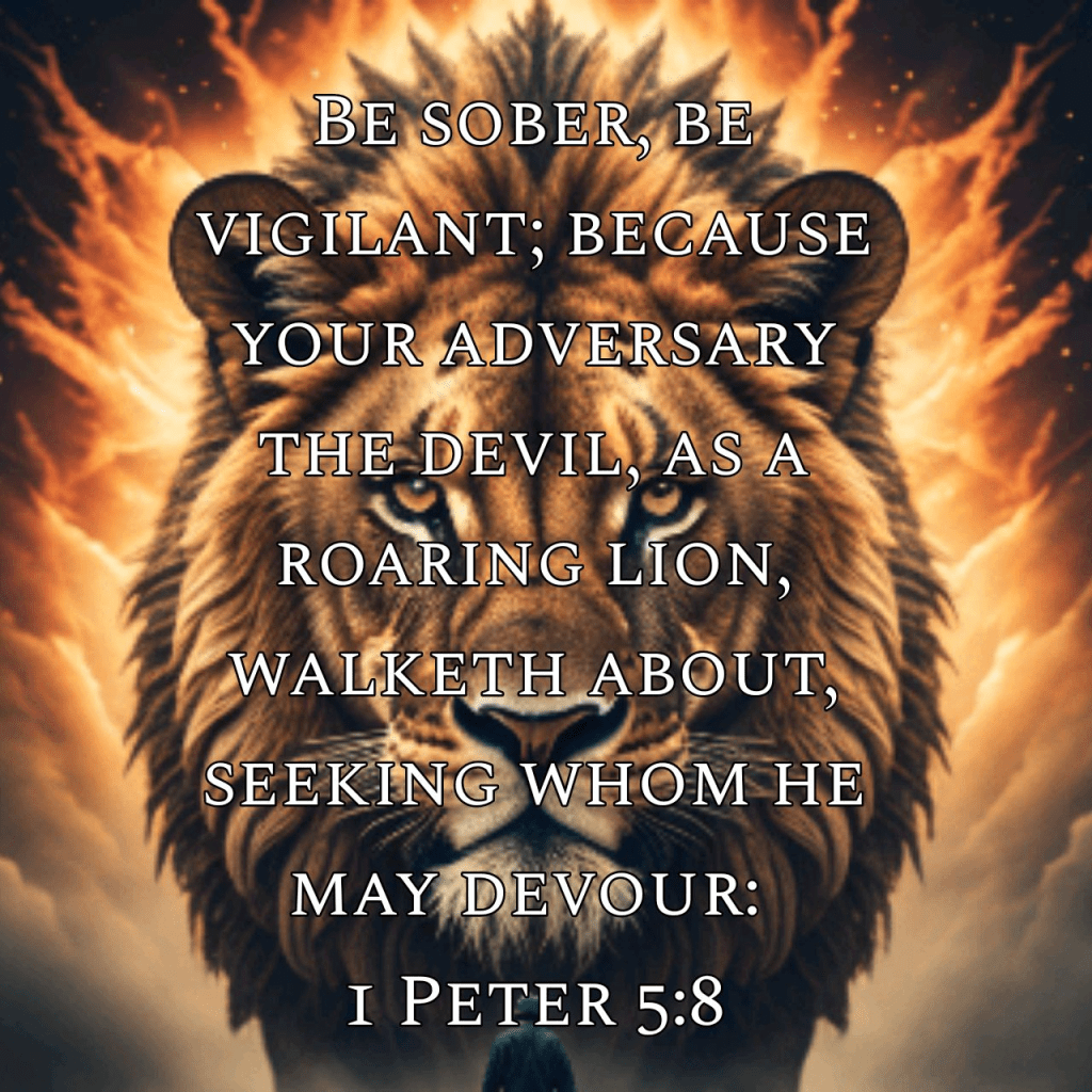 Prayer of warning that Satan is like a roaring lion seeking who he can&nbsp;destroy.